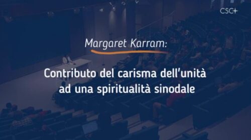 Margaret: “Contributo del carisma dell’unità ad una spiritualità sinodale”